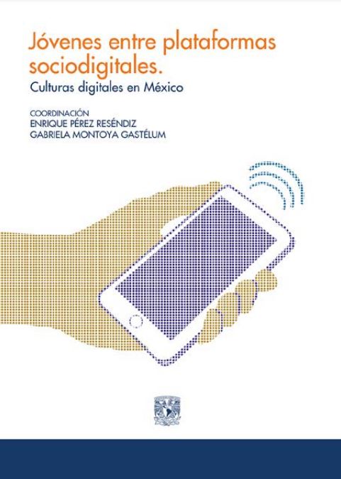 Jóvenes entre plataformas sociodigitales: culturas digitales en México