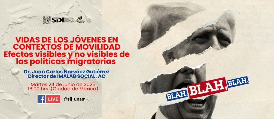 VIDAS DE LOS JÓVENES EN CONTEXTOS DE MOVILIDAD. Efectos visibles y no visibles de las políticas migratorias